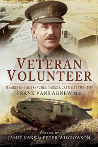 Cover image: Veteran Volunteer: Memoir of the Trenches, Tanks and Captivity 1914-1919 9781783462773
