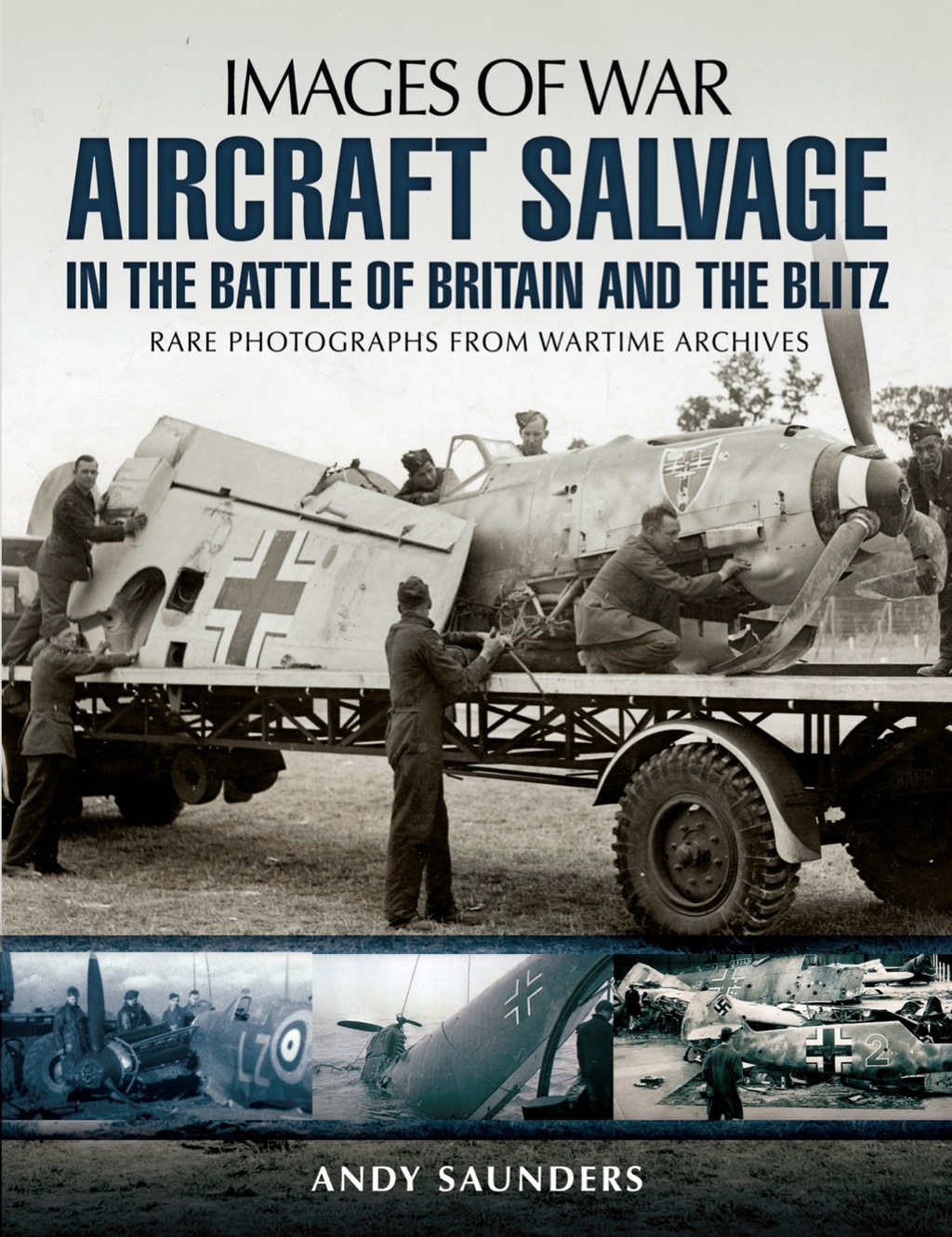 Aircraft Salvage in the Battle of Britain and the Blitz: Rare photographs from wartime archives
