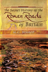 Imagen de portada: The Secret History of the Roman Roads of Britain: And their Impact on Military History 9781526761132