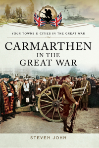 Omslagafbeelding: Carmarthen in the Great War 9781783036455