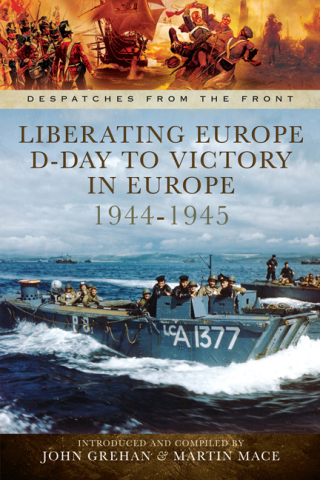 Cover image: Liberating Europe: D-Day to Victory in Europe, 1944–1945 9781783462155