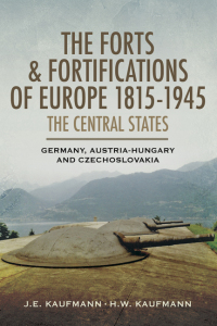 صورة الغلاف: The Forts & Fortifications of Europe 1815-1945: The Central States 9781848848061