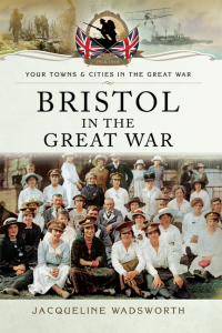 Cover image: Bristol in the Great War 9781783036356
