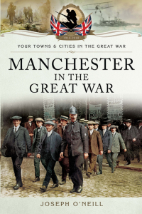 Omslagafbeelding: Manchester in the Great War 9781783376124