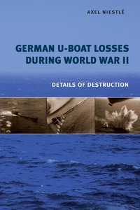 Cover image: German U-Boat Losses During World War II: Details of Destruction 1st edition 9781848322103