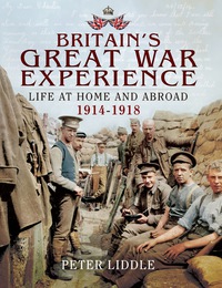 Cover image: Britain's Great War Experience: Life at Home and Abroad 1914-1918 9781473821163