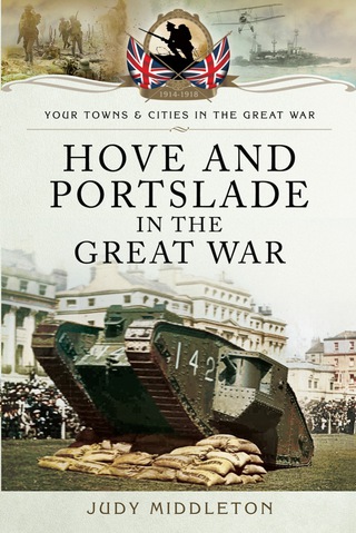 Imagen de portada: Hove and Portslade in the Great War 9781783036431