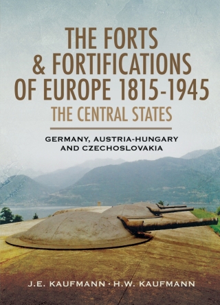 Cover image: The Forts & Fortifications of Europe 1815-1945: The Central States 9781848848061