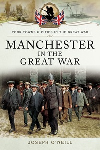 Imagen de portada: Manchester in the Great War 9781783376124