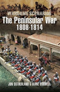 Imagen de portada: Wargaming Scenarios: The Peninsular War 1808-1814 9781844159475