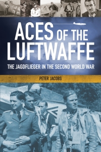 Imagen de portada: Aces of the Luftwaffe: The Jagdflieger in the Second World War 1st edition 9781848326897