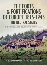Immagine di copertina: The Forts & Fortifications of Europe 1815- 1945: The Neutral States 9781783463923