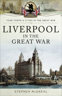 Omslagafbeelding: Liverpool in the Great War 9781473821613