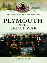 表紙画像: Plymouth in the Great War 9781783462858