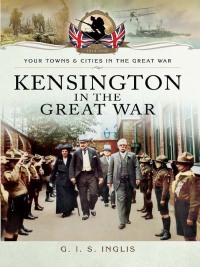 Omslagafbeelding: Kensington in the Great War 9781783032884