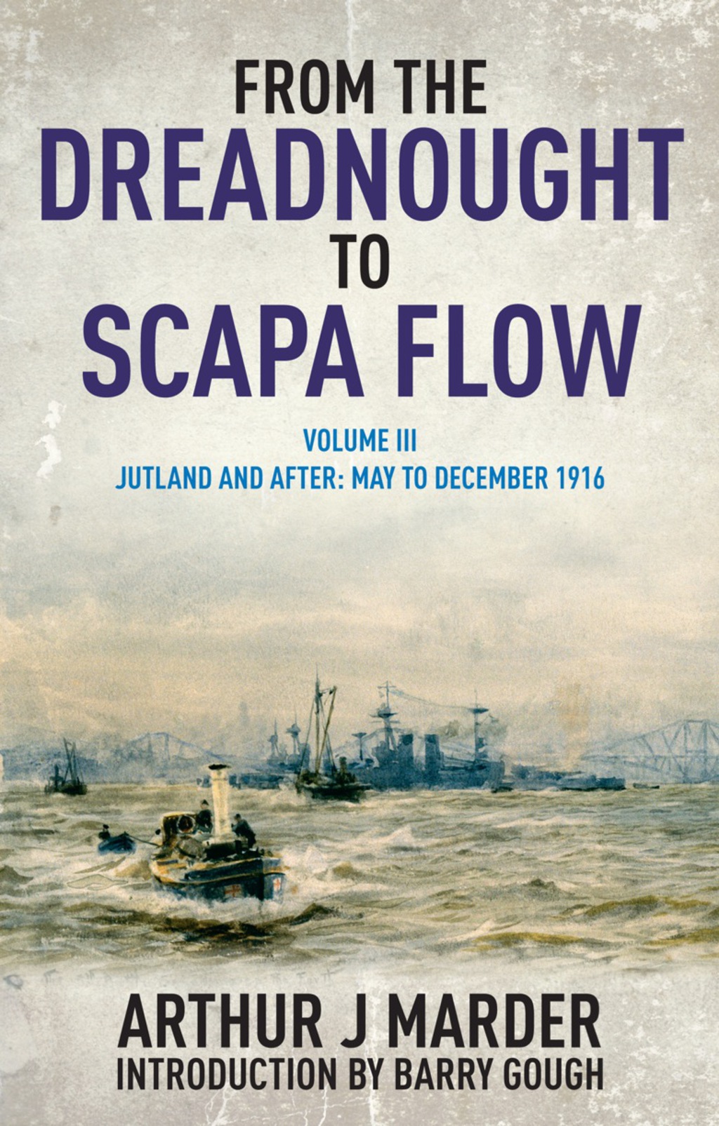 From the Dreadnought to Scapa Flow: Volume III Jutland and After May to December 1916 1st Edition