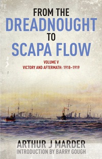 Cover image: From the Dreadnought to Scapa Flow: Volume V Victory and Aftermath January 1918-June 1919 1st edition 9781848322035