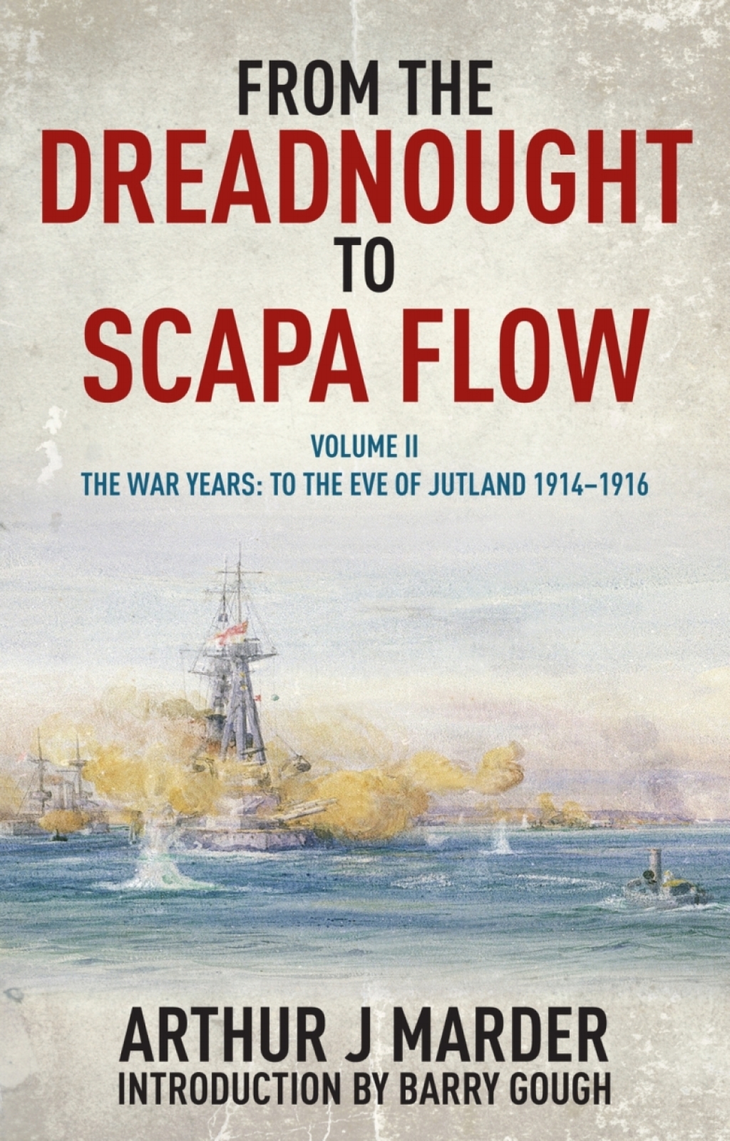 From the Dreadnought to Scapa Flow: Volume II: To The Eve of Jutland 1914-1916 1st Edition