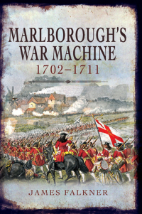 Imagen de portada: Marlborough's War Machine, 1702–1711 9781848848214