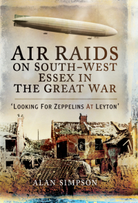 Immagine di copertina: Air Raids on South-West Essex in the Great War 9781473834125