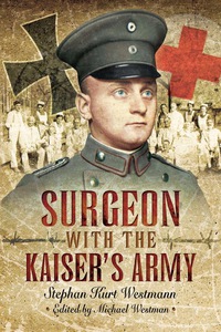 صورة الغلاف: Surgeon with the Kaiser's Army 9781473821705