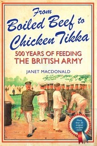 Imagen de portada: From Boiled Beef to Chicken Tikka: 500 Years of Feeding the British Army 1st edition 9781848327306