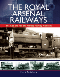 Imagen de portada: The Royal Arsenal Railways 9781473844001