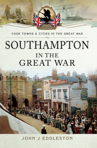 Imagen de portada: Southampton in the Great War 9781783462964