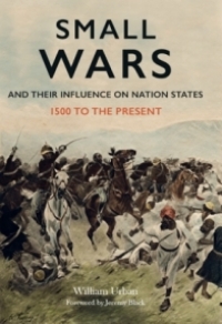 Omslagafbeelding: Small Wars and Their Influence on Nation States 9781473837928