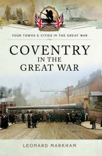 表紙画像: Coventry in the Great War 9781473828407