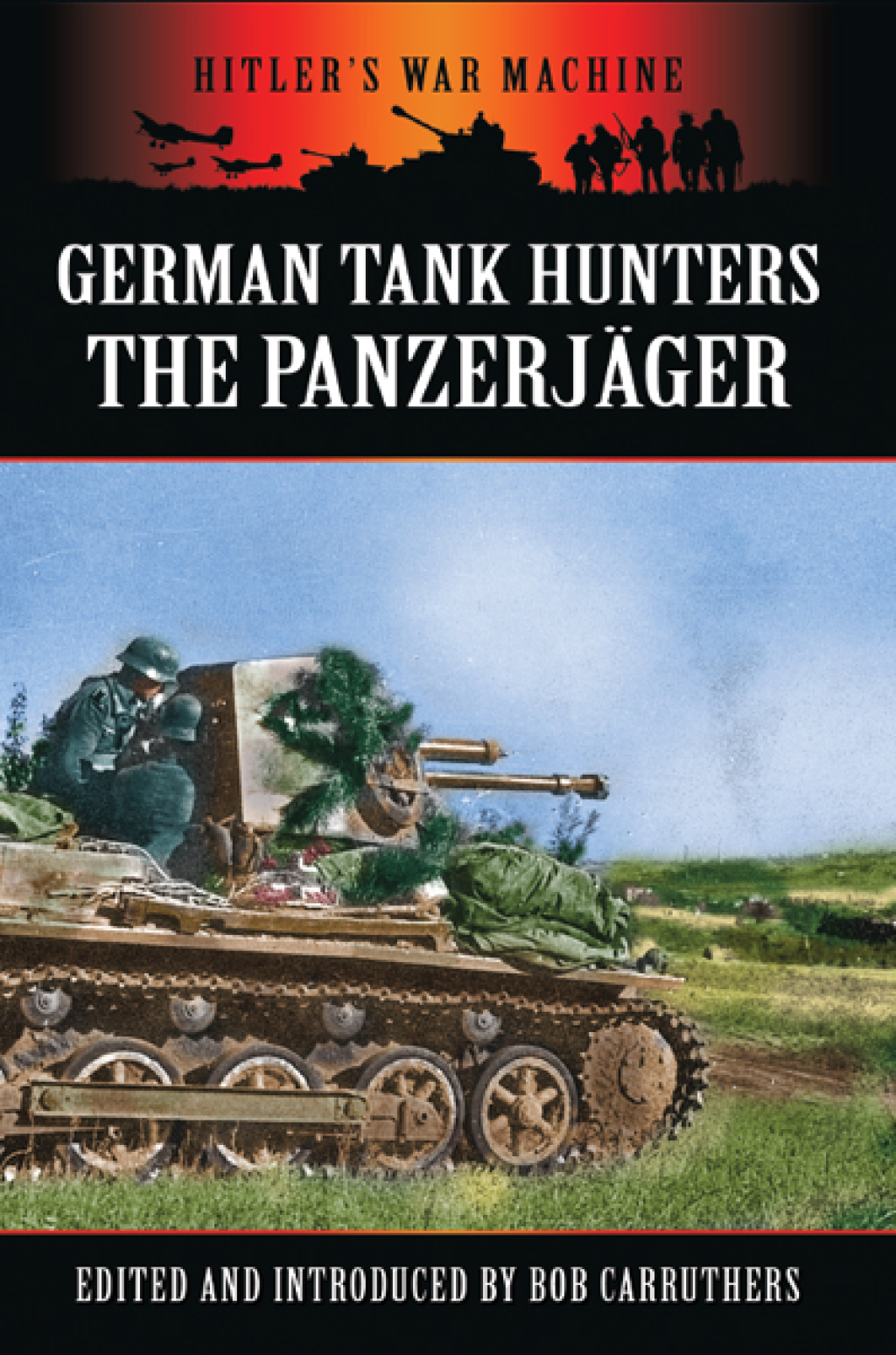 German Tank Hunters The Panzerjäger