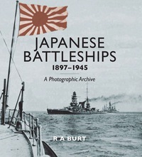 Imagen de portada: Japanese Battleships 1897-1945: A Photographic Archive 9781848322349