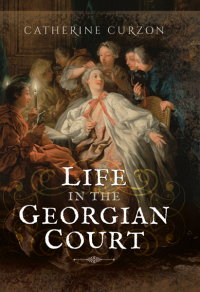 Omslagafbeelding: Life in the Georgian Court 9781473845510