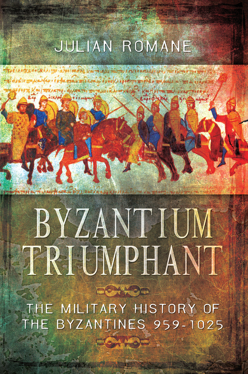 Byzantium Triumphant The Military History of the Byzantines 959–1025