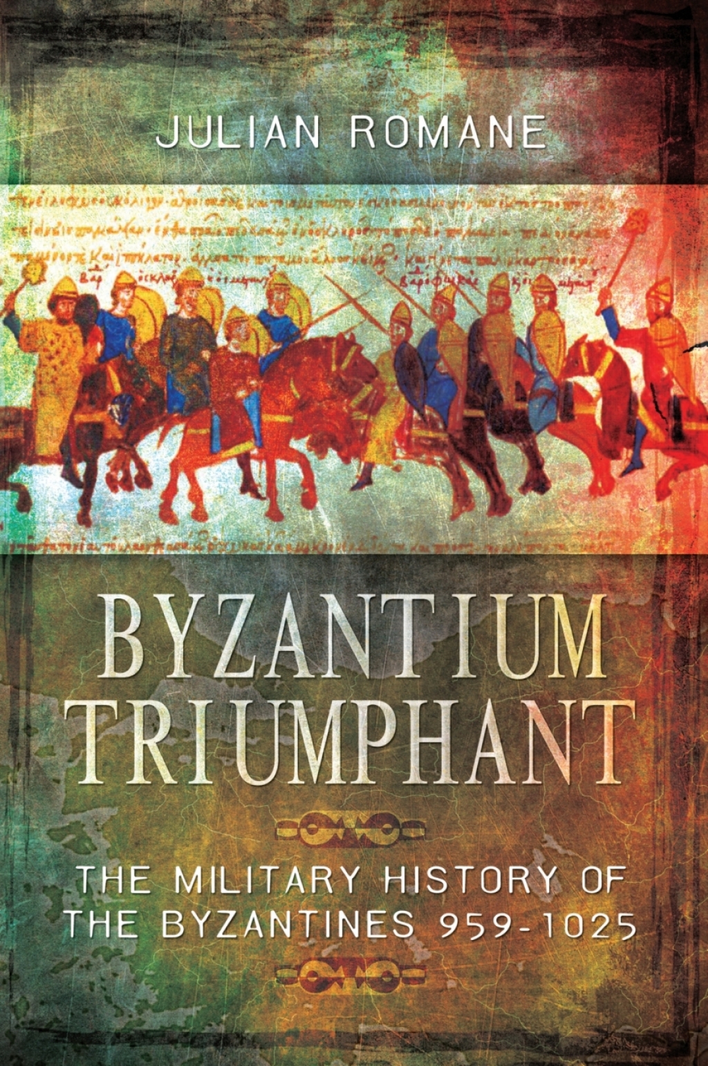 Byzantium Triumphant The Military History of the Byzantines 959–1025