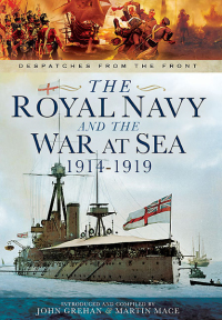Cover image: The Royal Navy and the War at Sea, 1914–1919 9781781593172