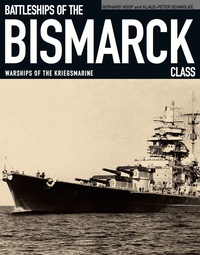 Cover image: Battleships of the Bismarck Class: Warships of the Kriegsmarine 9781848321977