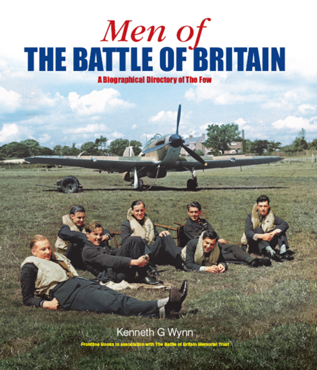 Men of The Battle of Britain A Biographical Dictionary of the Few