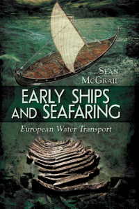 Immagine di copertina: Early Ships and Seafaring: Water Transport within Europe 9781781593929