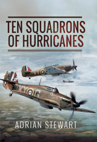 表紙画像: Ten Squadrons of Hurricanes 9781473848429