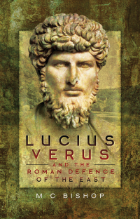 Imagen de portada: Lucius Verus and the Roman Defence of the East 9781473847606