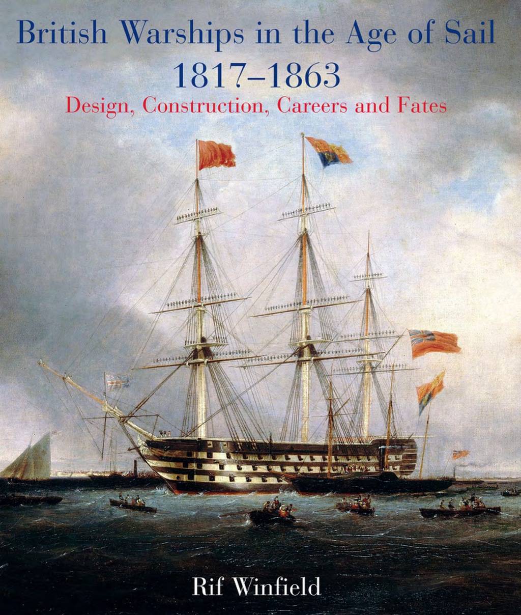 British Warships in the Age of Sail 1817-1863: Design, Construction, Careers and Fates