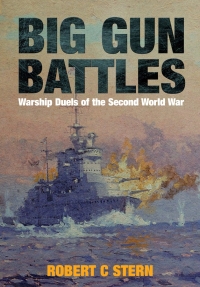 Cover image: Big Gun Battles: Warship Duels of the Second World War 1st edition 9781848321533
