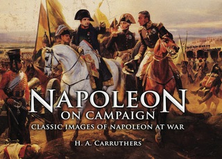 Cover image: Napoleon on Campaign: Classic Images of Napoleon at War 9781783462506