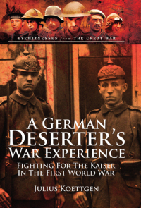 Imagen de portada: A German Deserter's War Experiences 9781783463176