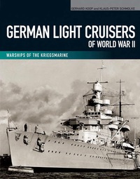 Cover image: German Light Cruisers of World War II: Warships of the Kriegsmarine 1st edition 9781848321946