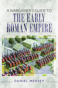 Immagine di copertina: A Wargamer's Guide to the Early Roman Empire 9781473849556