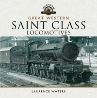 صورة الغلاف: Great Western: Saint Class Locomotives 9781473850347