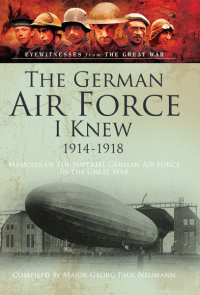 Cover image: The German Air Force I Knew 1914-1918 9781783463138