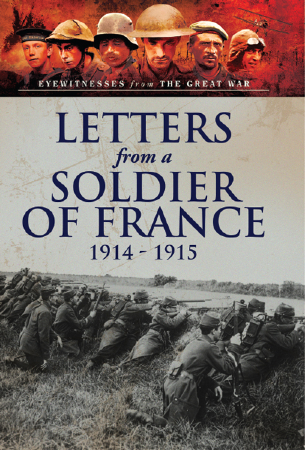 Letters from a Soldier of France, 1914–1915 Wartime Letters from France